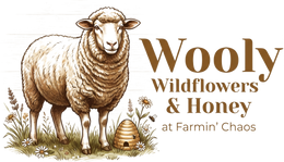 Wooly Wildflowers & Honey  @ Farmin' Chaos